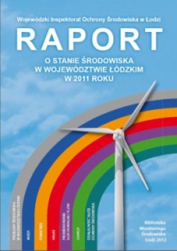 Czytaj więcej o: Raport o stanie środowiska w województwie łódzkim w 2011 r.