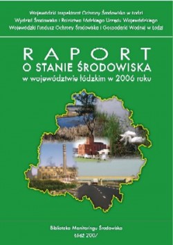 Okładka do: Raport o stanie środowiska w województwie łódzkim w 2006 r.