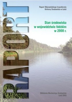 Okładka do: Raport o stanie środowiska w województwie łódzkim w 2008 r.