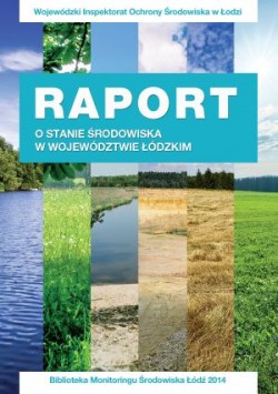 Okładka do: Raport o stanie środowiska w województwie łódzkim w 2013 r.